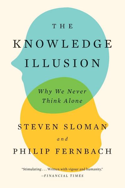 The Knowledge Illusion
