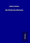 Die Pferde des Altertums