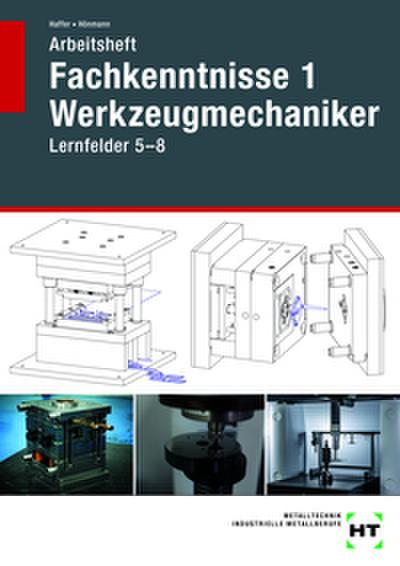 Arbeitsheft Fachkenntnisse 1 Werkzeugmechaniker