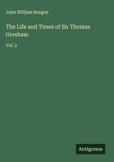The Life and Times of Sir Thomas Gresham