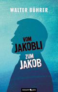 Vom Jakobli zum Jakob