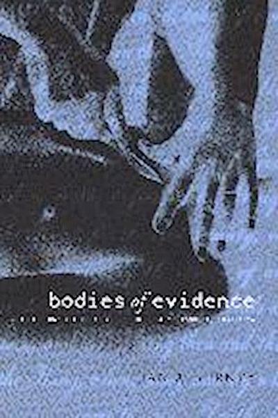 Bodies of Evidence: Medicine and the Politics of the English Inquest, 1830-1926