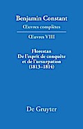 Florestan. De l’esprit de conquête et de l’usurpation. Réflexions sur les constitutions (1813–1814)