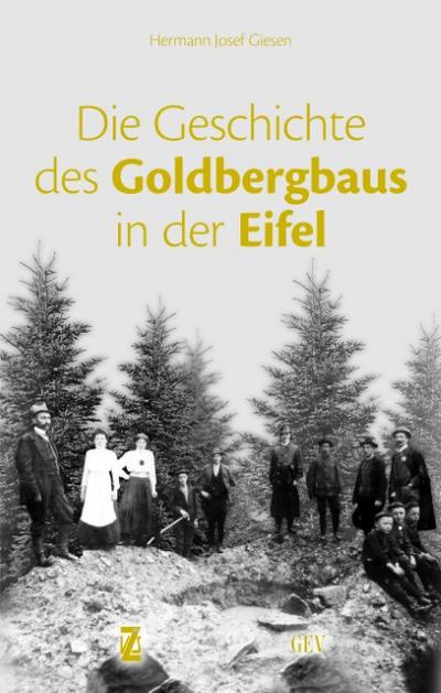 Die Geschichte des Goldbergbaus in der Eifel