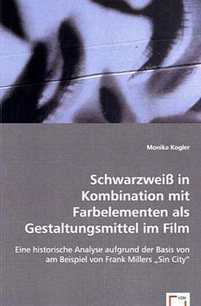 Schwarzweiß in Kombination mitFarbelementen als Gestaltungsmittel imFilm