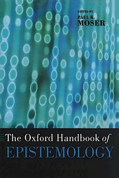 The Oxford Handbook of Epistemology