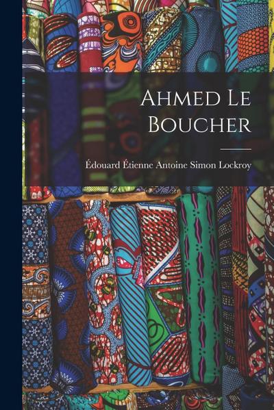 Ahmed le Boucher