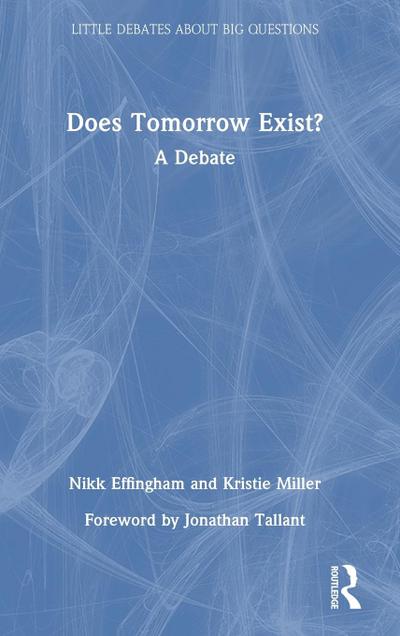 Does Tomorrow Exist?