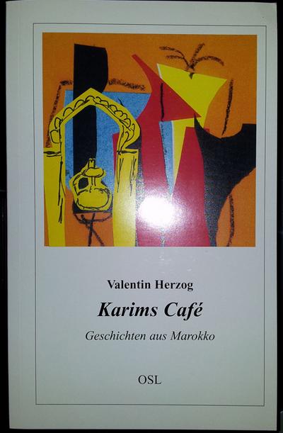Karims Café: Geschichten aus Marokko