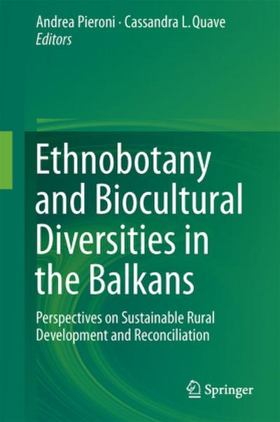 Ethnobotany and Biocultural Diversities in the Balkans