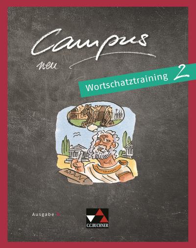 Campus B neu 2 Wortschatztraining: Gesamtkurs Latein (Campus B: Gesamtkurs Latein)