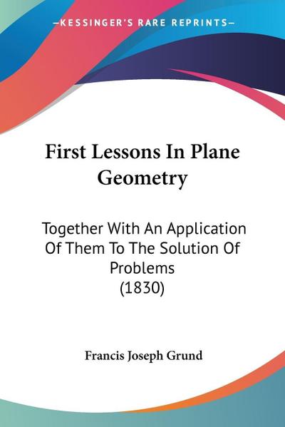 First Lessons In Plane Geometry