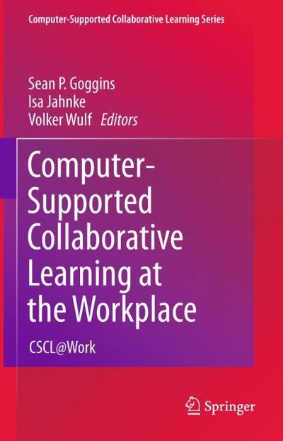 Computer-Supported Collaborative Learning at the Workplace