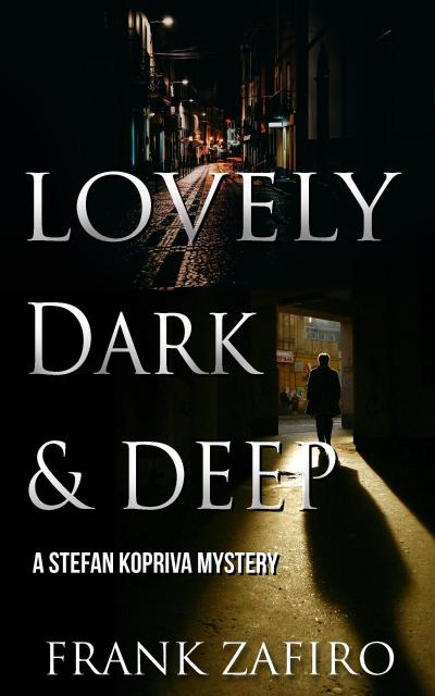 Lovely, Dark, and Deep (Stefan Kopriva Mystery, #2)