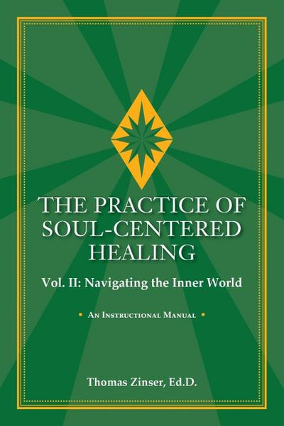 THE PRACTICE OF SOUL-CENTERED HEALING Vol. II