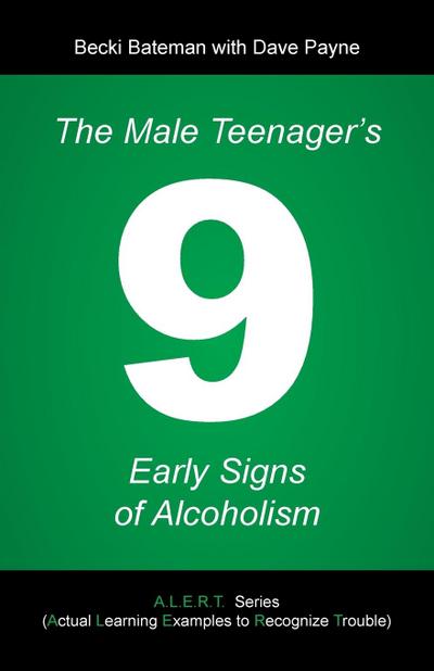 The Male Teenager’s 9 Early Signs of Alcoholism