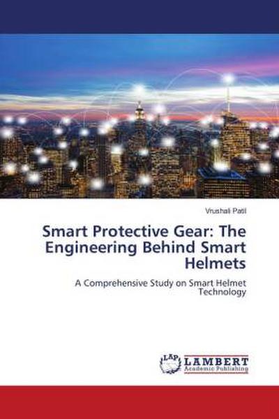 Smart Protective Gear: The Engineering Behind Smart Helmets