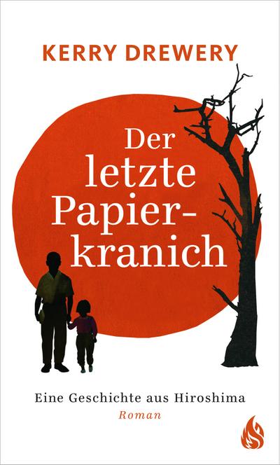 Der letzte Papierkranich - Eine Geschichte aus Hiroshima: Eine Geschichte aus Hiroshima. Roman