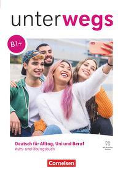 Unterwegs B1+ - Allgemeine Ausgabe - Kurs- und Übungsbuch - Inkl. E-Book und digitalen Medien