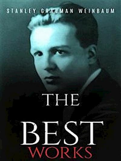Stanley Grauman Weinbaum: The Best Works