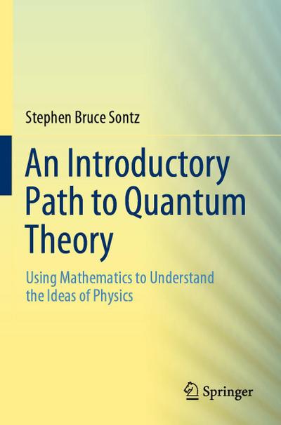 An Introductory Path to Quantum Theory