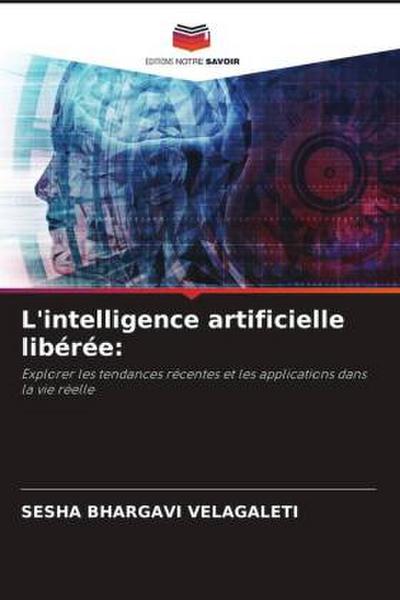 L’intelligence artificielle libérée: