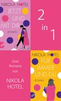Jetzt und mit dir & Für immer und du