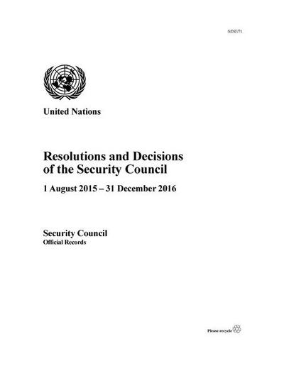 Resolutions and Decisions of the Security Council 2015-2016: 1 August 2015 - 31 December 2016