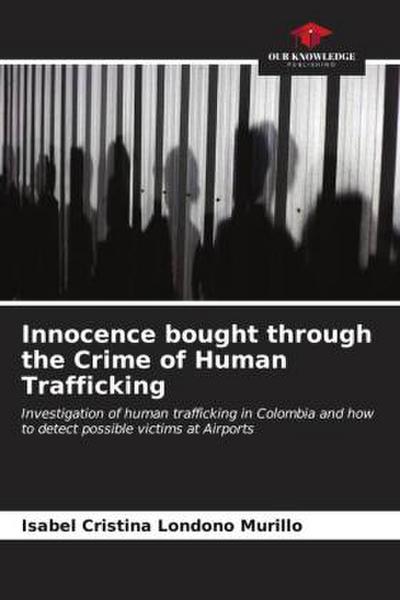 Innocence bought through the Crime of Human Trafficking