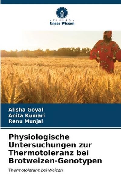 Physiologische Untersuchungen zur Thermotoleranz bei Brotweizen-Genotypen
