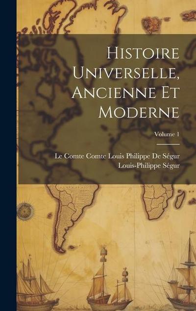 Histoire Universelle, Ancienne Et Moderne; Volume 1