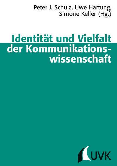 Identität und Vielfalt der Kommunikationswissenschaft