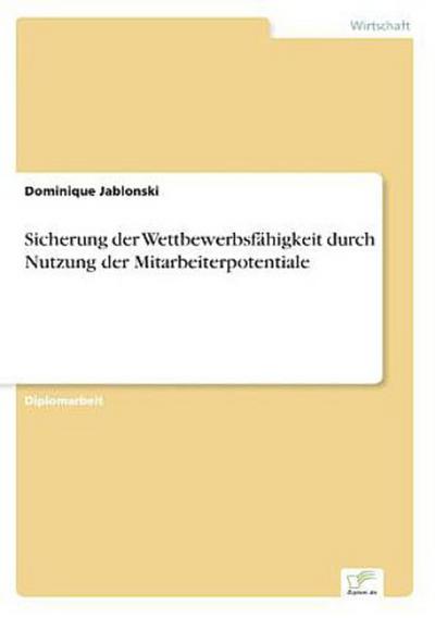 Sicherung der Wettbewerbsfähigkeit durch Nutzung der Mitarbeiterpotentiale