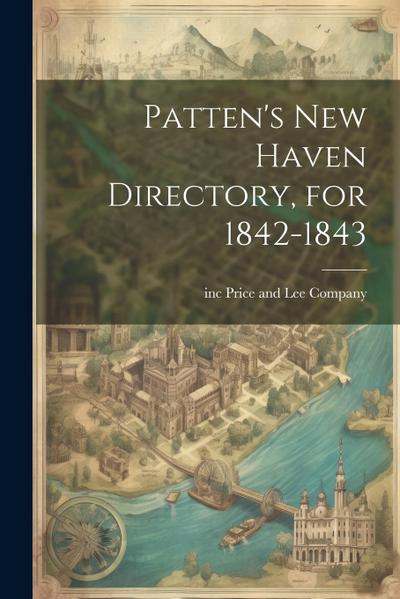Patten’s New Haven Directory, for 1842-1843
