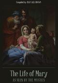 The Life of Mary As Seen By the Mystics