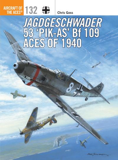 Jagdgeschwader 53 ’Pik-As’ Bf 109 Aces of 1940