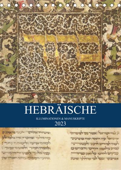 Hebräische Illuminationen und Manuskripte (Tischkalender 2023 DIN A5 hoch)