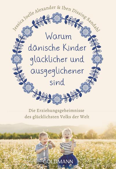 Warum dänische Kinder glücklicher und ausgeglichener sind