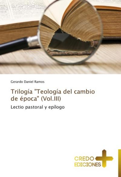 Trilogía ’Teología del cambio de época’ (Vol.III)