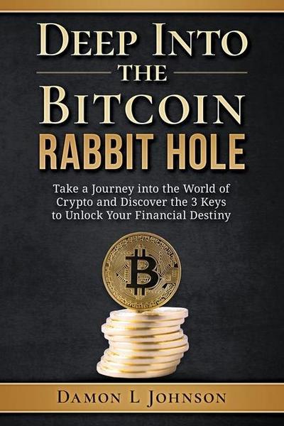 Deep Into The Bitcoin Rabbit Hole