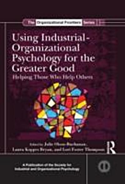 Using Industrial-Organizational Psychology for the Greater Good