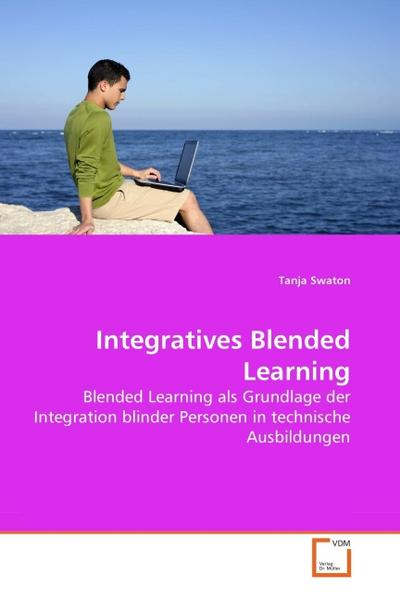 Integratives Blended Learning - Tanja Swaton
