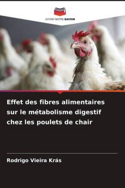 Effet des fibres alimentaires sur le métabolisme digestif chez les poulets de chair