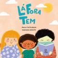 Lá fora tem
