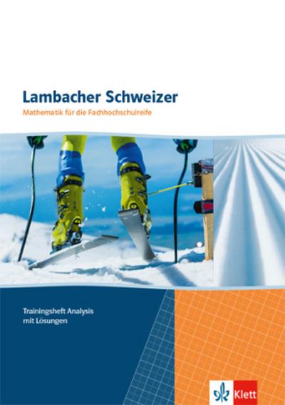 Lambacher Schweizer Mathematik für die Fachhochschulreife. Gesamtband / Trainingsheft Analysis mit Lösungen