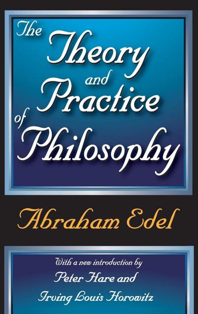 The Theory and Practice of Philosophy