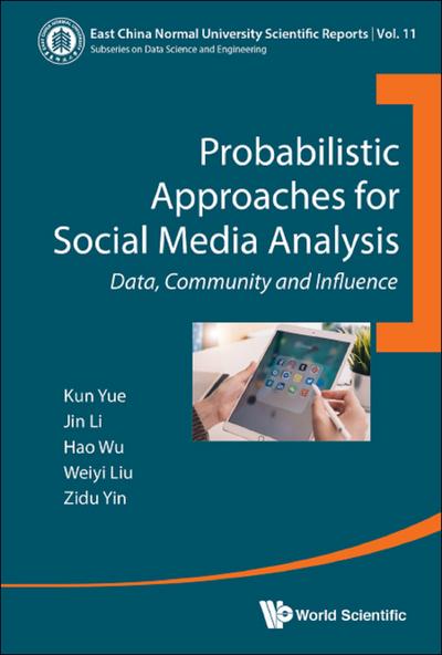 PROBABILISTIC APPROACHES FOR SOCIAL MEDIA ANALYSIS