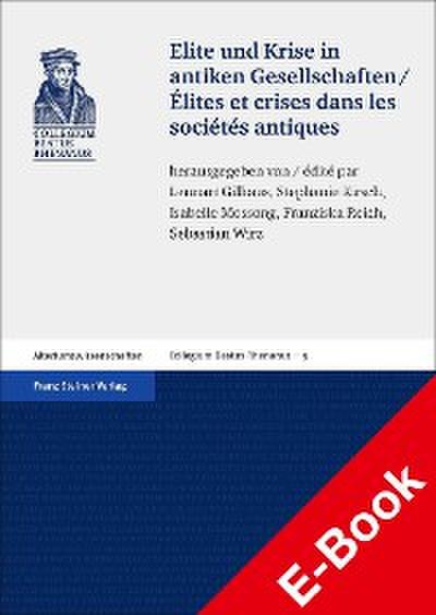 Elite und Krise in antiken Gesellschaften / Élites et crises dans les sociétés antiques