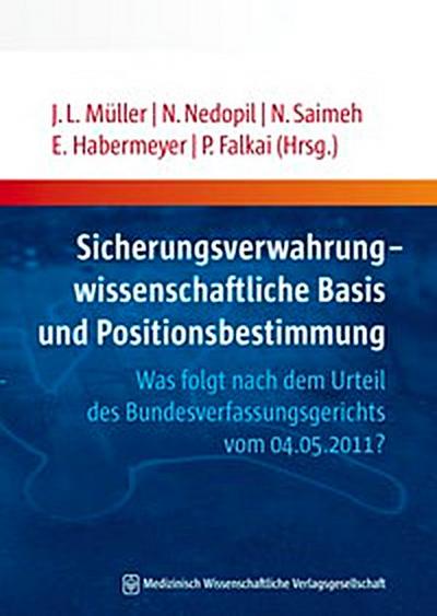 Sicherungsverwahrung - wissenschaftliche Basis und Positionsbestimmung