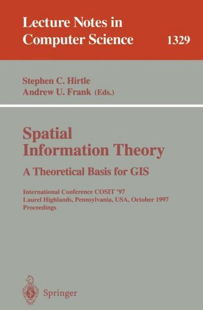 Spatial Information Theory A Theoretical Basis for GIS